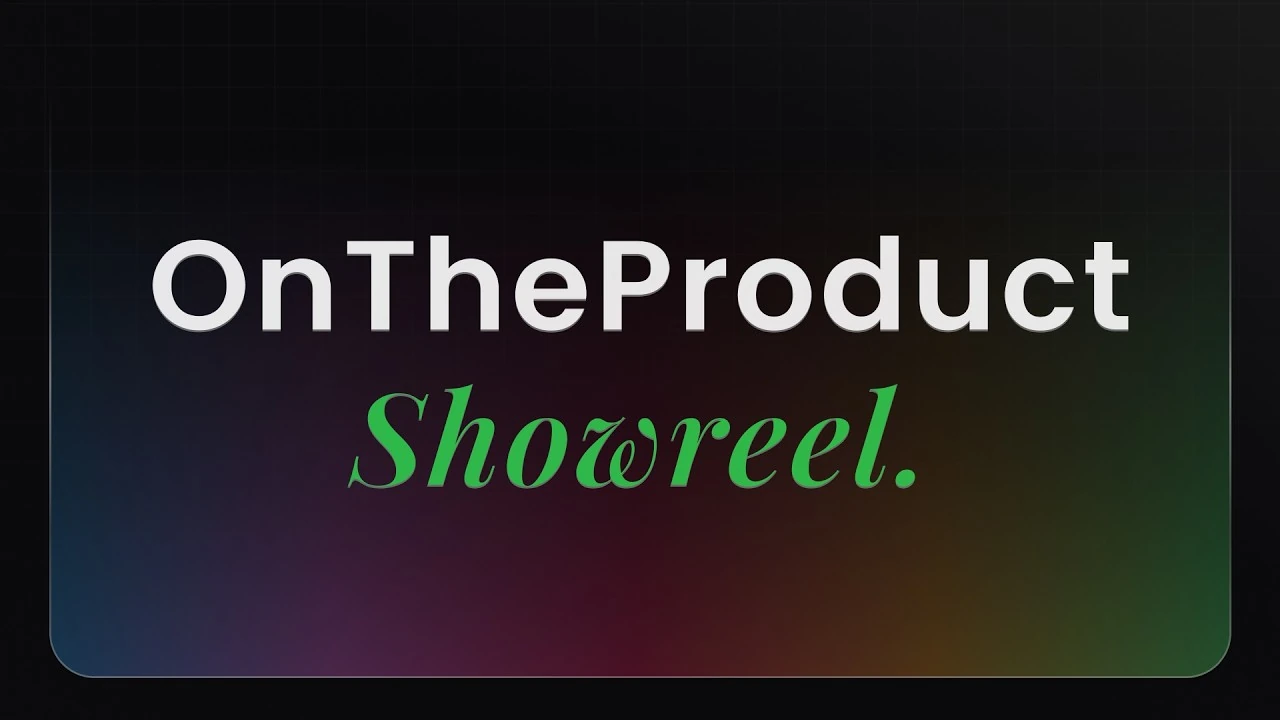 3D & motion showreel — OnTheProduct · 3D & animation
